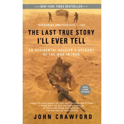 (영문도서) The Last True Story I''ll Ever Tell: An Accidental Soldier''s Account of the War in Iraq Paperback, Penguin Publishing Group, English, 9781594482014