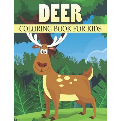 Deer Coloring Book For Kids: 50 Cute Deer Designs for Kids And Toddlers Paperback, Independently Published, English, 9798739043139