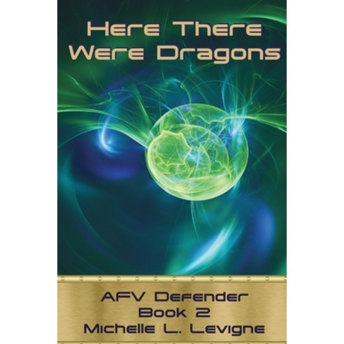 Here There Were Dragons: AFV Defender Book 2 Paperback, Ye Olde Dragon Books, English, 9781952345173