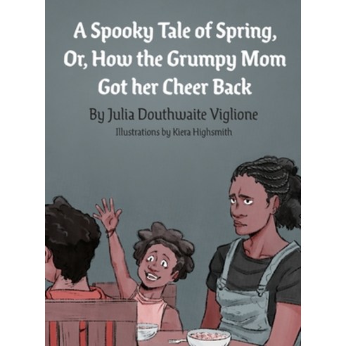 A Spooky Tale of Spring: Or How the Grumpy Mom Got her Cheer Back Hardcover, Honey Girl Books and Gifts, English, 9780998443263