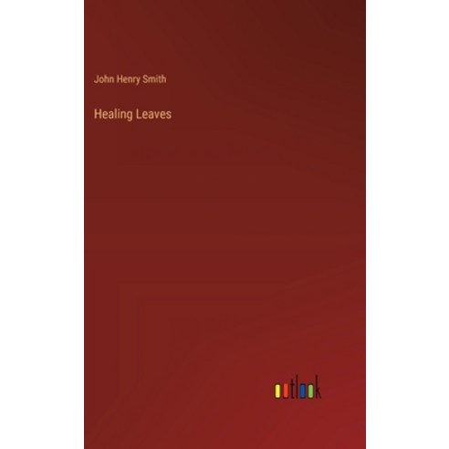(영문도서) Healing Leaves Hardcover, Outlook Verlag, English, 9783385227323