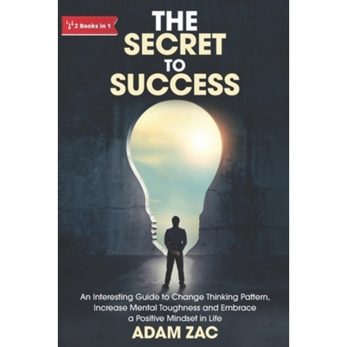 The Secret to Success: An Interesting Guide to Change Thinking Pattern Increase Mental Toughness an... Paperback, Independently Published, English, 9798586505071