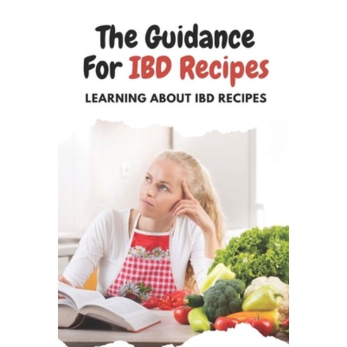 (영문도서) The Guidance For IBD Recipes: Learning About IBD Recipes: Canine Ibd Diet Recipes Paperback, Independently Published, English, 9798475734407