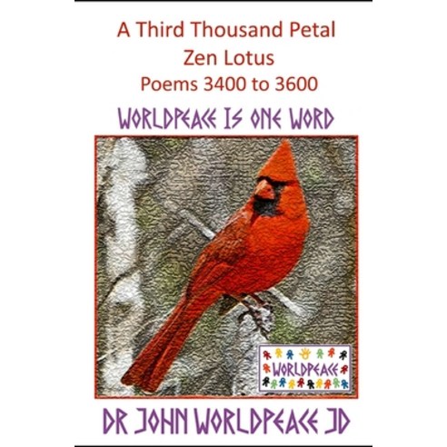 (영문도서) A Third Thousand Petal Zen Lotus Poems 3400 to 3600: WorldPeace Poems Paperback, Independently Published, English, 9798412602431