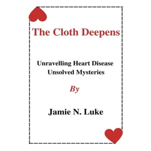 (영문도서) The Clot Deepens: Unravelling Heart Disease Unsolved Mysteries Paperback, Independently Published, English, 9798362753627