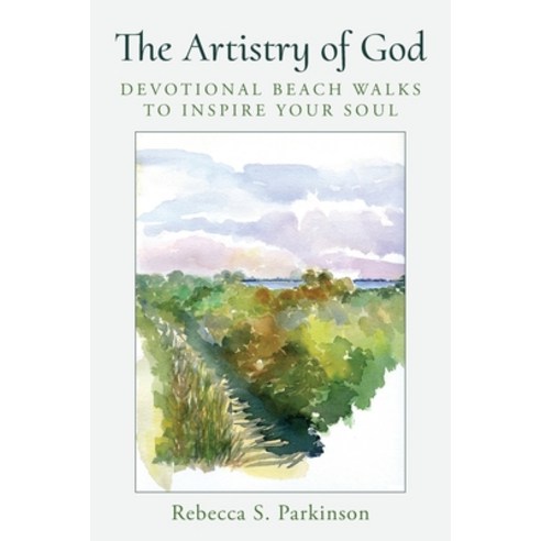 (영문도서) The Artistry of God: Devotional Beach Walks to Inspire Your Soul Paperback, Rebecca S. Parkinson, English, 9798985596212