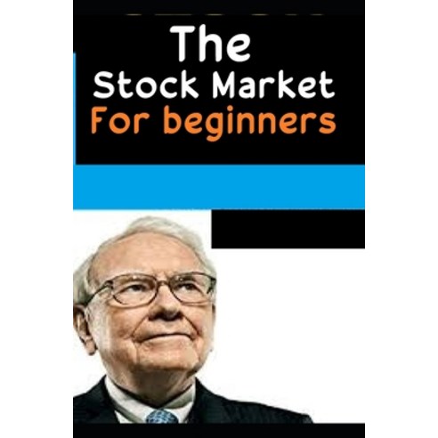 (영문도서) The beginners Instructions to Start Investing in Stocks Paperback, Independently Published, English, 9798518864429
