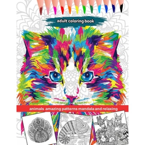 adult coloring book animals amazing patterns mandala and relaxing: Animal Mandala Coloring Book for ... Paperback, Independently Published, English, 9798698691631
