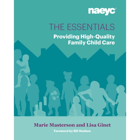 (영문도서) The Essentials: Providing High-Quality Family Child Care Paperback, National Association for th..., English, 9781938113352