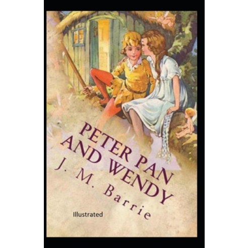 Peter Pan and Wendy Illustrated Paperback, Independently Published
