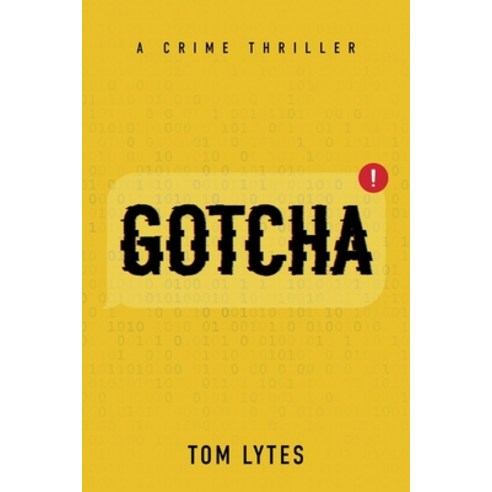 (영문도서) Gotcha: A Crime Thrillervolume 2 Paperback, Bookbaby, English, 9781098367572