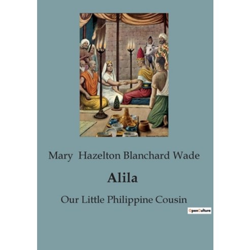 (영문도서) Alila: Our Little Philippine Cousin Paperback, Culturea, English, 9791041818686