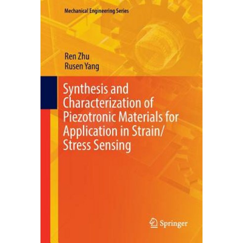 (영문도서) Synthesis and Characterization of Piezotronic Materials for Application in Strain/Stress Sensing Paperback, Springer, English, 9783030099282