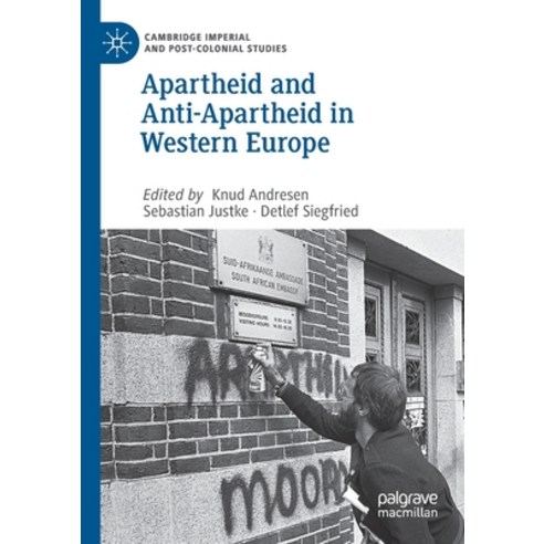 (영문도서) Apartheid and Anti-Apartheid in Western Europe Paperback, Palgrave MacMillan, English, 9783030532864