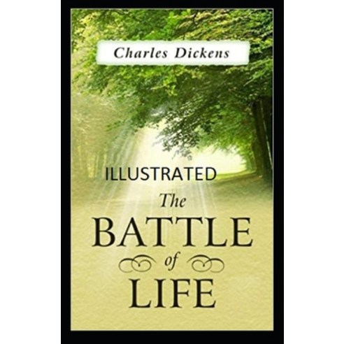 The Battle of Life Illustrated Paperback, Independently Published, English, 9798693482258