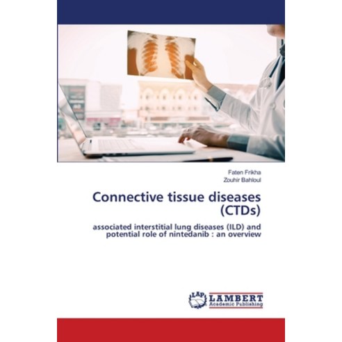 (영문도서) Connective tissue diseases (CTDs) Paperback, LAP Lambert Academic Publis..., English, 9786207475674