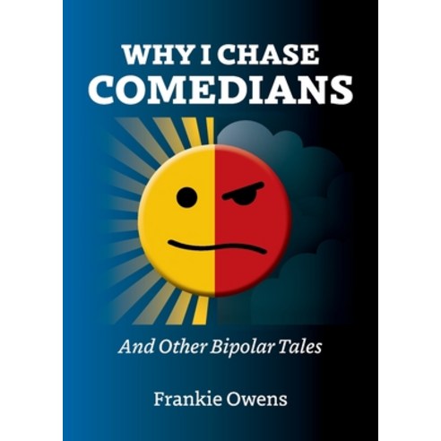 (영문도서) Why I Chase Comedians: And Other Bipolar Tales Paperback, Waterside Press, English, 9781914603082