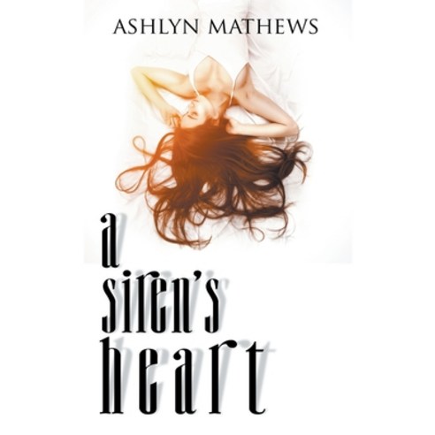 A Siren''s Heart Paperback, First Bite Publishing