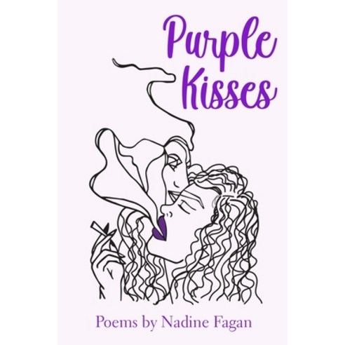 Purple Kisses: Poems By Nadine Fagan Paperback, English, 9780578851440