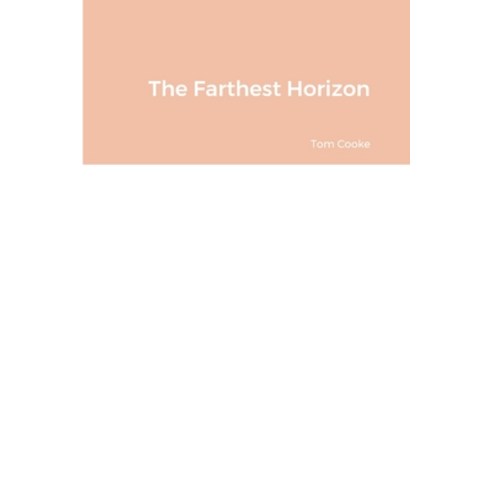 (영문도서) The Farthest Horizon Paperback, Lulu.com, English, 9781447630401