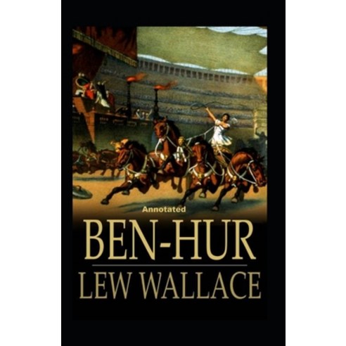 (영문도서) Ben-Hur -A Tale of the Christ Annotated Paperback, Independently Published, English, 9798519926225