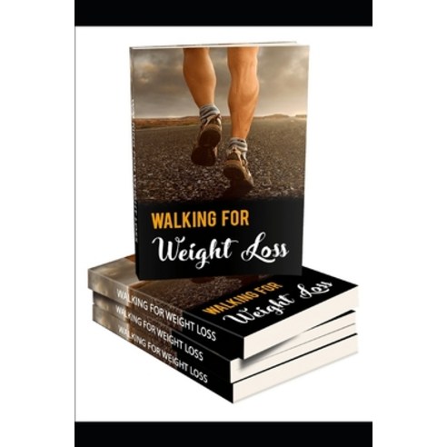 (영문도서) Walking For The Weight Loss Paperback, Independently Published, English, 9781655670947