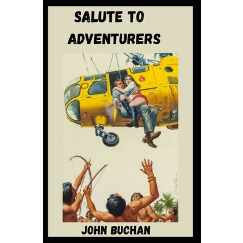 Salute to Adventurers Annotated Paperback, Independently Published, English, 9798732370126