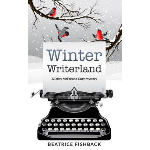 (영문도서) Winter Writerland: A Daisy McFarland Mystery Paperback, Independently Published, English, 9781973304470