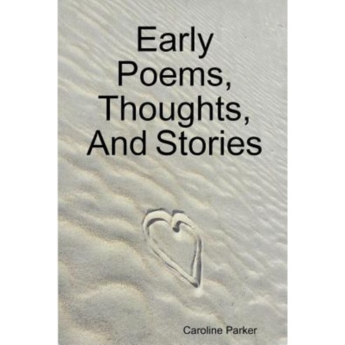 (영문도서) Early Poems Thoughts and Stories Paperback, Lulu.com, English, 9780359050451