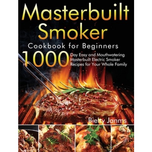 (영문도서) Masterbuilt Smoker Cookbook for Beginners: 1000-Day Easy and Mouthwatering Masterbuilt Electr... Hardcover, Kenza Worner, English, 9781639350728
