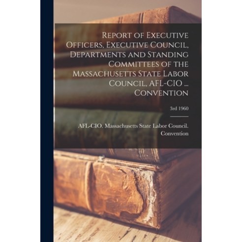 (영문도서) Report of Executive Officers Executive Council Departments and Standing Committees of the M... Paperback, Hassell Street Press, English, 9781015279711