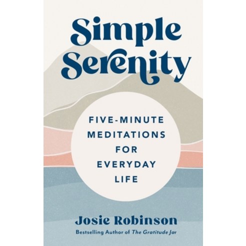 (영문도서) Simple Serenity: Five-Minute Meditations for Everyday LIfe Paperback, Josephine Robinson, English, 9781954108134