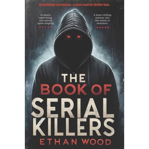 (영문도서) The Book of Serial Killers by Ethan Wood Paperback, Independently Published, English, 9798873549160