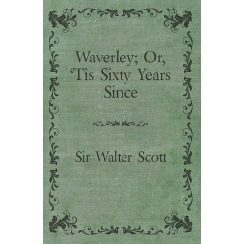 (영문도서) Waverley; Or ''Tis Sixty Years Since Paperback, Gardner Press, English, 9781408633472