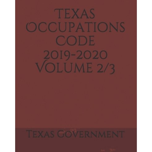 Texas Occupations Code 2019-2020 Volume 2/3 Paperback, Independently Published