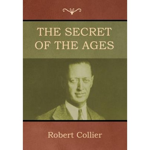 (영문도서) The Secret of the Ages Hardcover, Bibliotech Press, English, 9781618953643