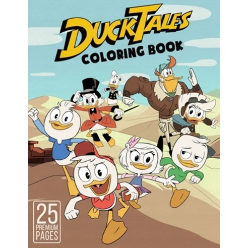 Duck Tales Coloring Book: Great Coloring Book for Kids and Fans - 25 High Quality Images. Paperback, Independently Published
