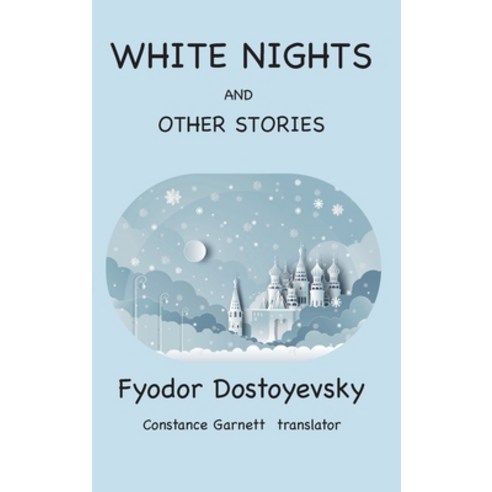 (영문도서) White Nights and Other Stories Hardcover, Classic Wisdom Reprint, English, 9781963956061