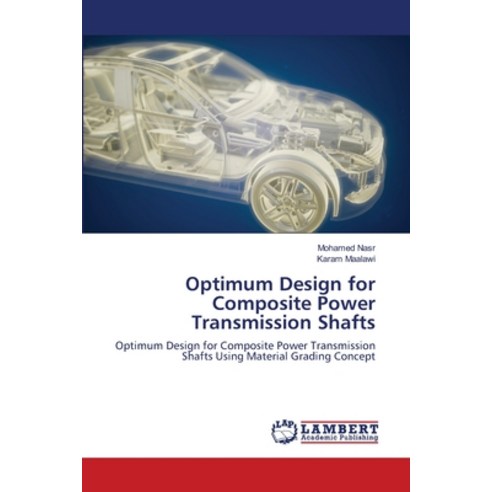 Optimum Design for Composite Power Transmission Shafts Paperback, LAP Lambert Academic Publis..., English, 9786203584059
