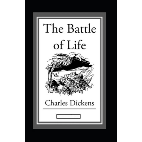 The Battle of Life Annotated Paperback, Independently Published, English, 9798734362853