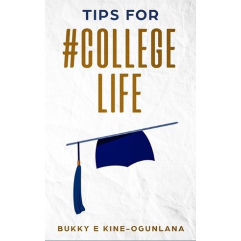 Tips for #collegelife Paperback, Independently Published