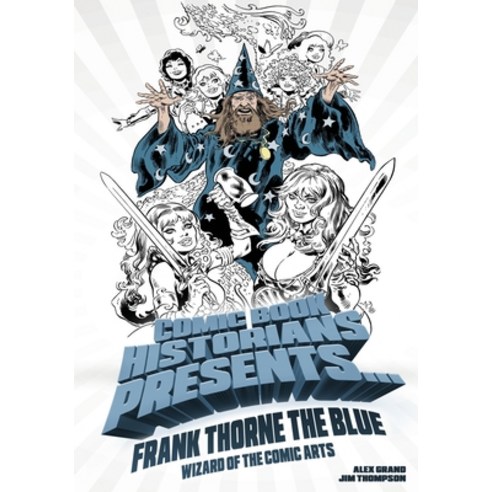 (영문도서) Comic Book Historians Presents...: Frank Thorne the Blue Wizard of the Comic Arts Paperback, English, 9781736764787