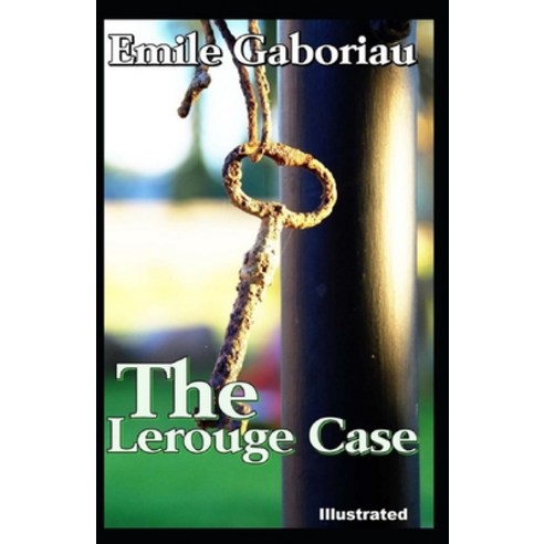 The Lerouge Case Illustrated Paperback, Independently Published, English, 9798582181392
