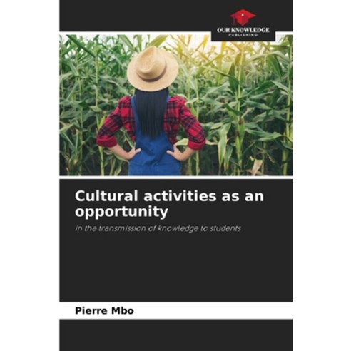 (영문도서) Cultural activities as an opportunity Paperback, Our Knowledge Publishing, English, 9786205991329