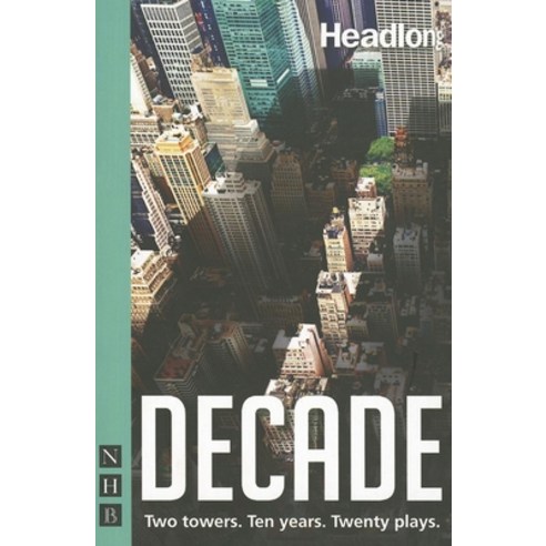 (영문도서) Decade: Twenty New Plays about 9/11 and Its Legacy. Paperback, Nick Hern Books, English, 9781848422308
