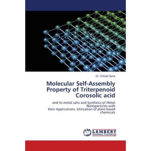(영문도서) Molecular Self-Assembly Property of Triterpenoid Corosolic acid Paperback, LAP Lambert Academic Publis..., English, 9786207450138