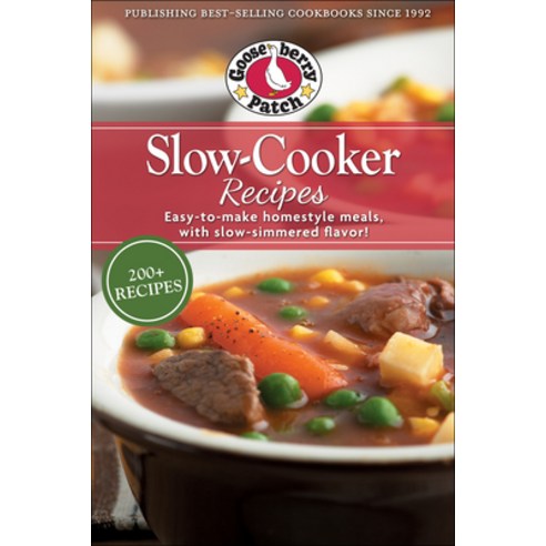 (영문도서) Slow-Cooker Recipes: Easy-To-Make Homestyle Meals with Slow-Simmered Flavor! Paperback, Gooseberry Patch, English, 9781620935354