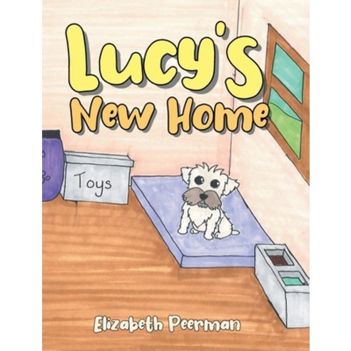 Lucy''s New Home Hardcover, Page Publishing, Inc., English, 9781662440021
