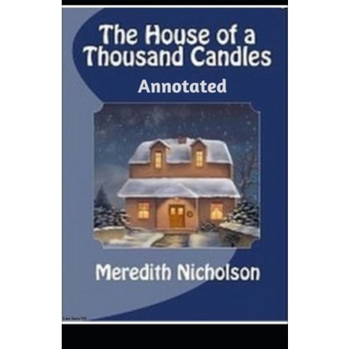 (영문도서) The House of a Thousand Candles Annotated Paperback, Independently Published, English, 9798463417695