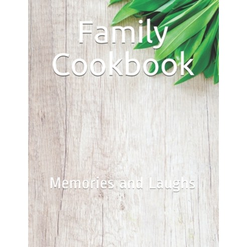 Family Cookbook: Memories Paperback, Independently Published, English, 9798615276811